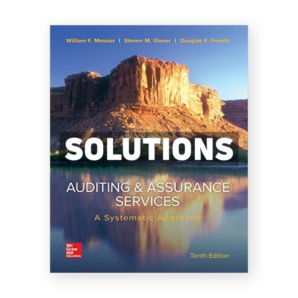 Auditing and Assurance Services A Systematic Approach 10th edition Messier Solutions Manual