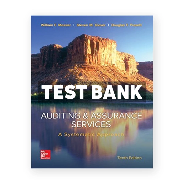 Auditing and Assurance Services A Systematic Approach 10th edition Messier Test Bank