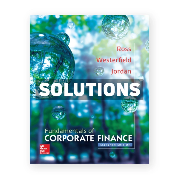 Fundamentals of Corporate Finance 11th edition Ross Solutions Manual