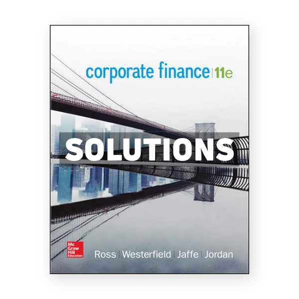Corporate Finance 11th edition Ross Solutions Manual