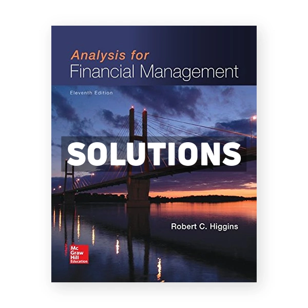 Analysis for Financial Management 11th edition Higgins Solutions Manual