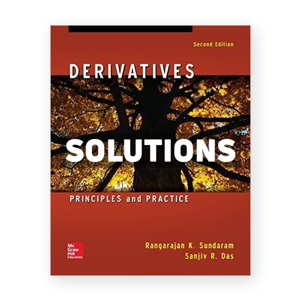 Derivatives 2nd edition Sundaram Solutions Manual