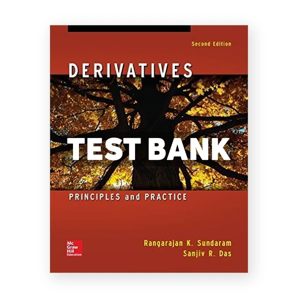 Derivatives 2nd edition Sundaram Test Bank