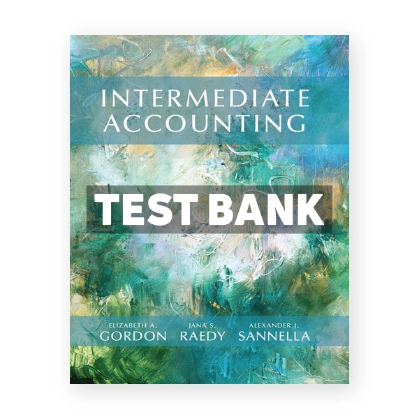 Intermediate Accounting 1st edition Gordon Test Bank