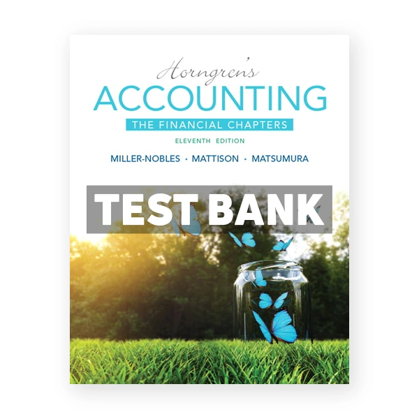 Horngrens Accounting The Financial Chapters 11th edition Miller-Nobles Test Bank