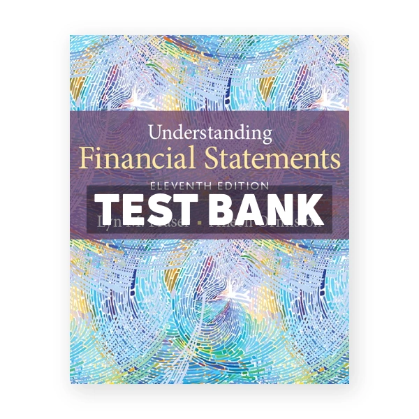 Understanding Financial Statements 11th edition Fraser Test Bank