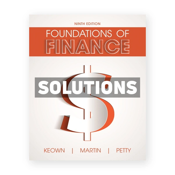 Foundations of Finance 9th edition Keown Solutions Manual