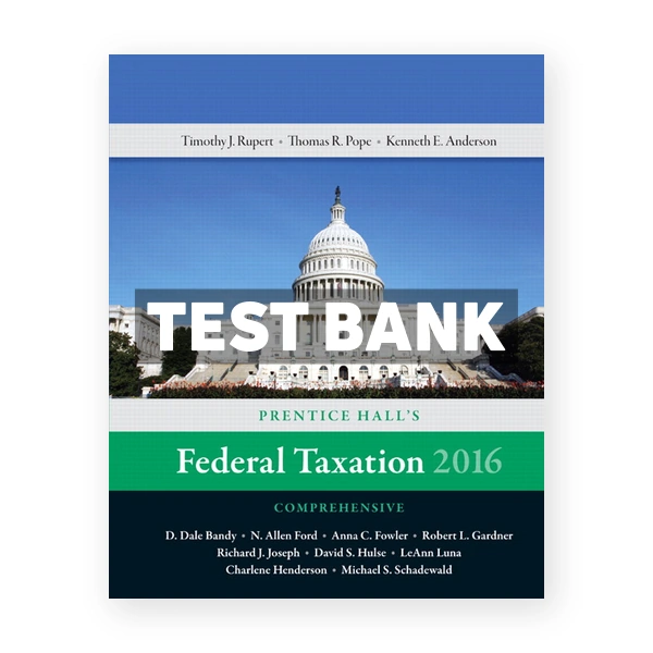 Prentice Halls Federal Taxation 2016 Comprehensive 29th edition Pope Test Bank