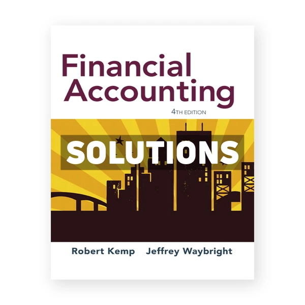 Financial Accounting 4th edition Kemp Solutions Manual