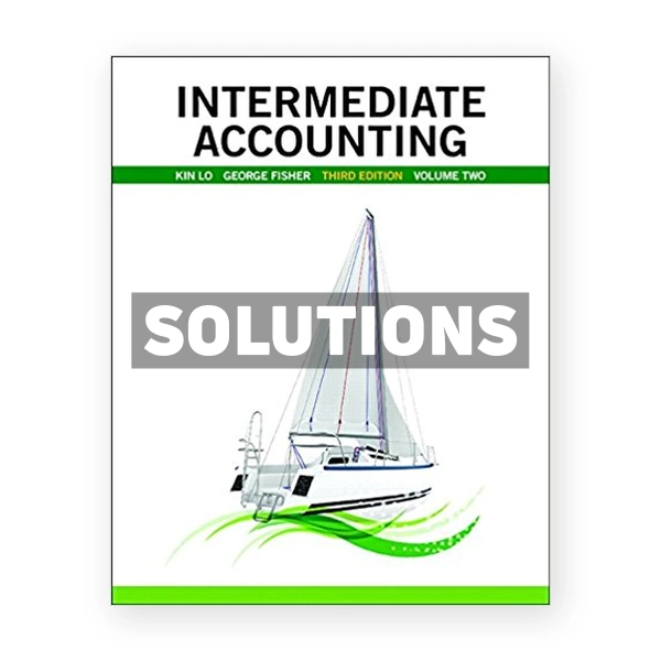 Intermediate Accounting Vol 2 (Canadian) 3rd edition Lo Solutions Manual