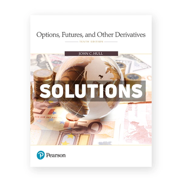 Options Futures and Other Derivatives 10th edition Hull Solutions Manual