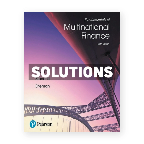 Fundamentals of Multinational Finance 6th edition Moffett Solutions Manual