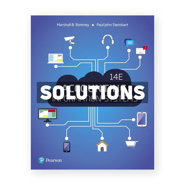 Accounting Information Systems 14th edition Romney Solutions Manual