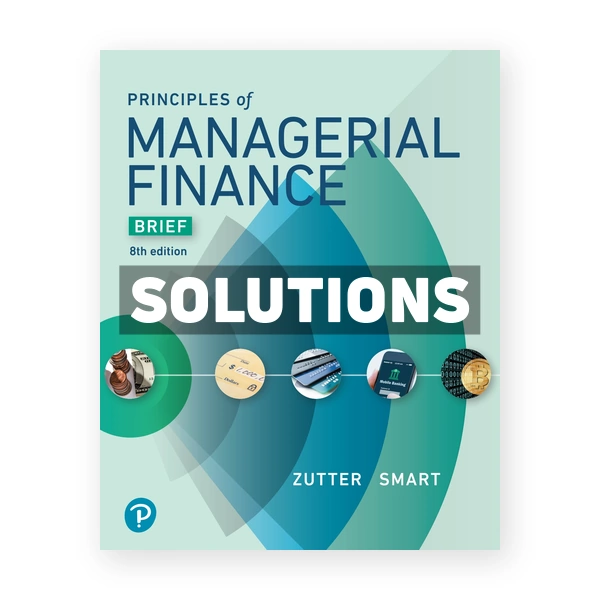 Principles of Managerial Finance Brief 8th edition Zutter Solutions Manual