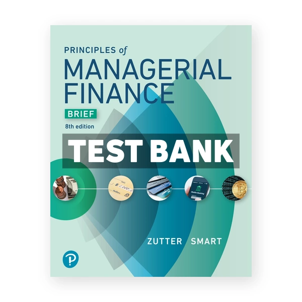 Principles of Managerial Finance Brief 8th edition Zutter Test Bank