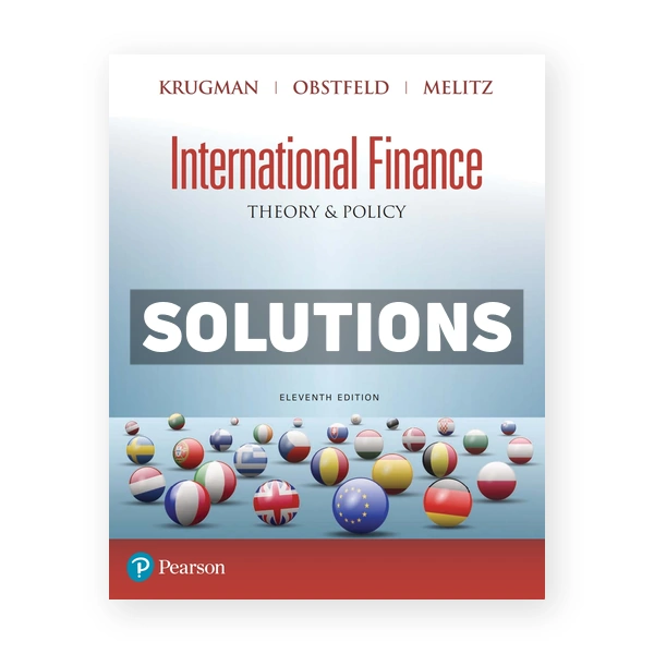 International Finance Theory and Policy 11th edition Krugman Solutions Manual