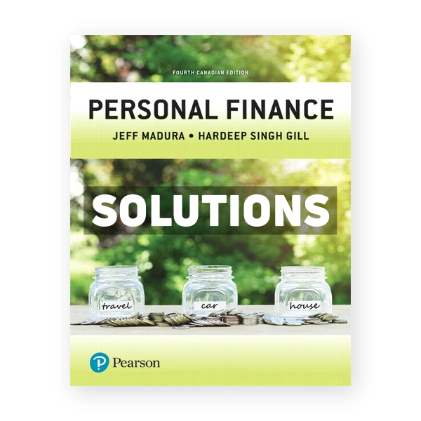 Personal Finance (Canadian) 4th edition Madura Solutions Manual