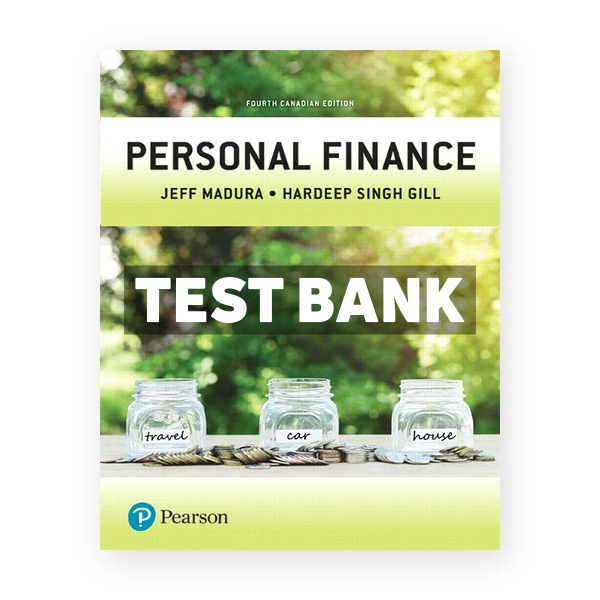 Personal Finance (Canadian) 4th edition Madura Test Bank