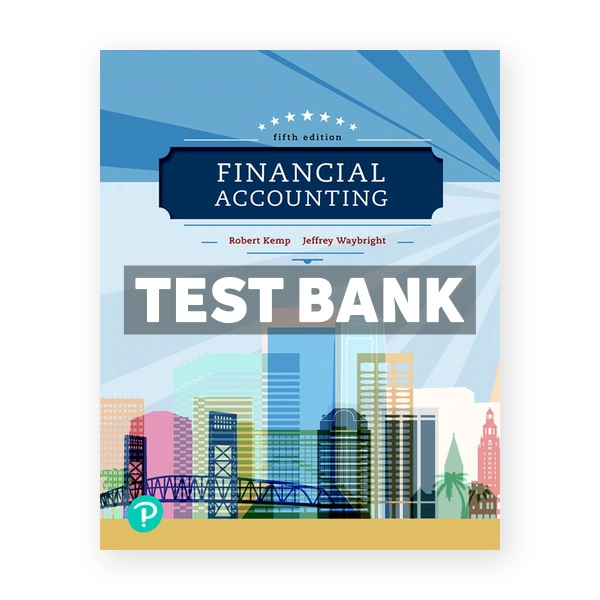 Financial Accounting 5th edition Kemp Test Bank
