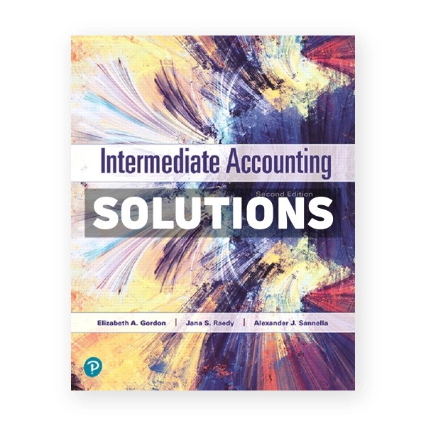 Intermediate Accounting 2nd edition Gordon Solutions Manual