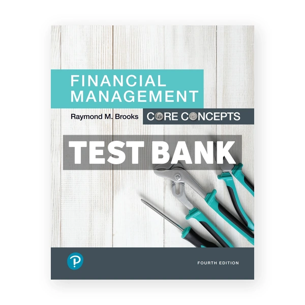 Financial Management Core Concepts 4th edition Brooks Test Bank