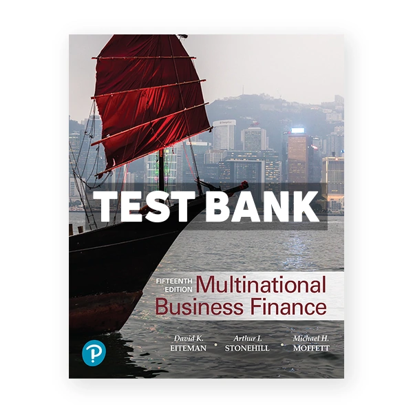 Multinational Business Finance 15th edition Eiteman Test Bank