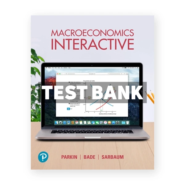 Macroeconomics Interactive 1st edition Parkin Test Bank