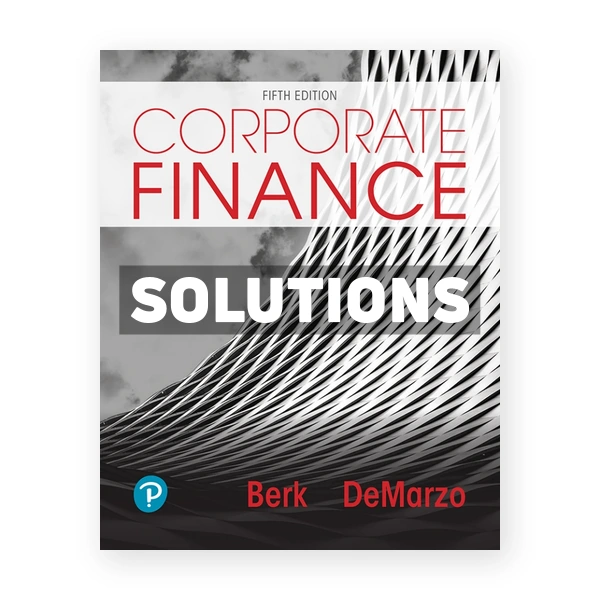 Corporate Finance 5th edition Berk Solutions Manual