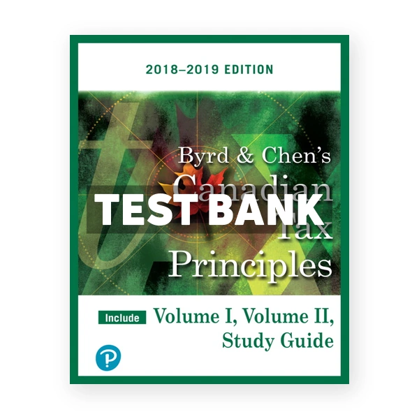 Canadian Tax Principles 2018 2019 (Canadian) 1st edition Byrd Test Bank