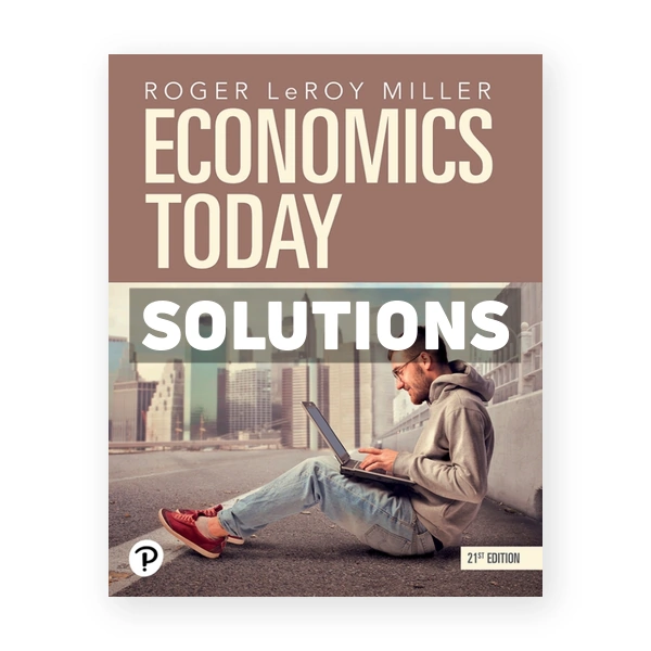 Economics Today 21st edition Miller Solutions Manual