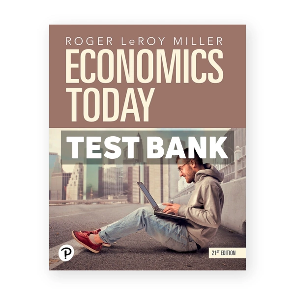 Economics Today 21st edition Miller Test Bank