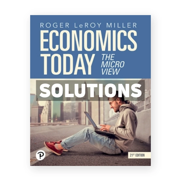 Economics Today - The Micro View 21st edition Miller Solutions Manual