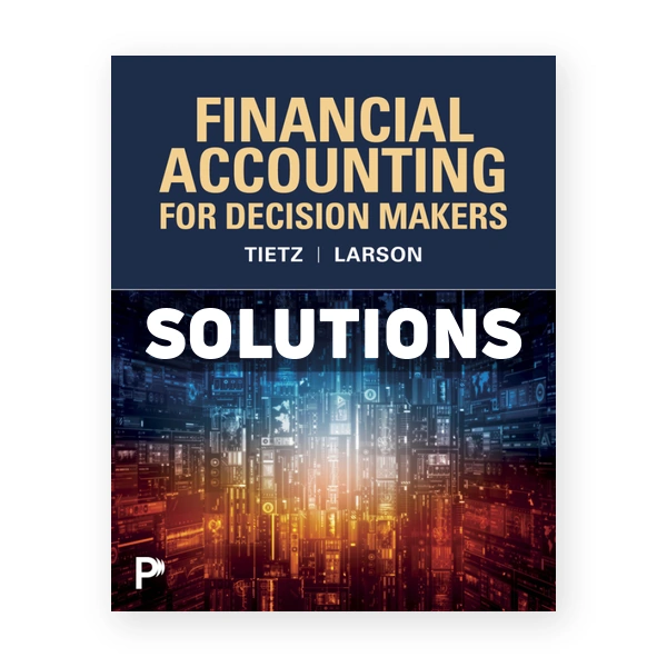 Financial Accounting For Decision Makers 1st edition Tietz Solutions Manual