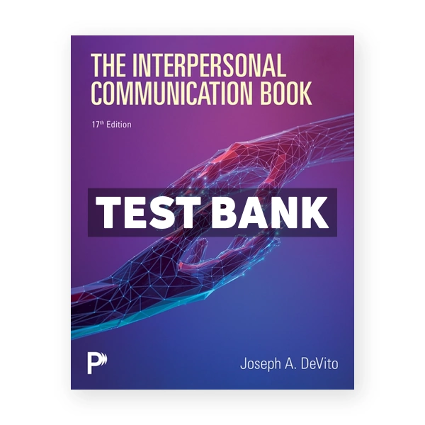The Interpersonal Communication Book 17th edition DeVito Test Bank