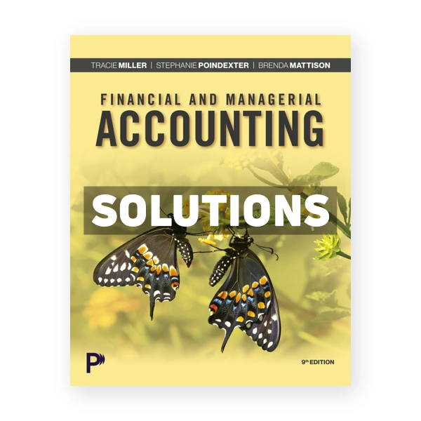 Financial and Managerial Accounting 9th edition Miller Solutions Manual