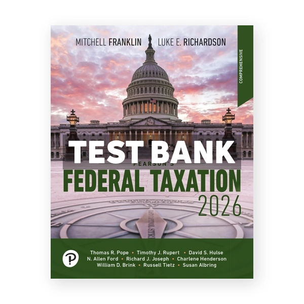 Pearson's Federal Taxation 2026 Comprehensive 39th edition Richardson Test Bank