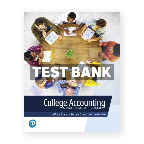 College Accounting (Canadian) 14th edition Slater Test Bank