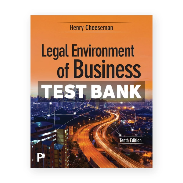 Legal Environment of Business 10th edition Cheeseman Test Bank