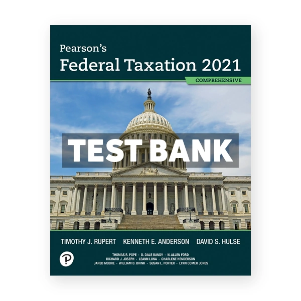 Pearsons Federal Taxation 2021 Comprehensive 34th edition Rupert Test Bank