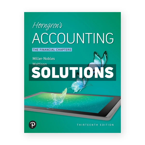 Horngrens Accounting The Financial Chapters 13th edition Nobles Solutions Manual