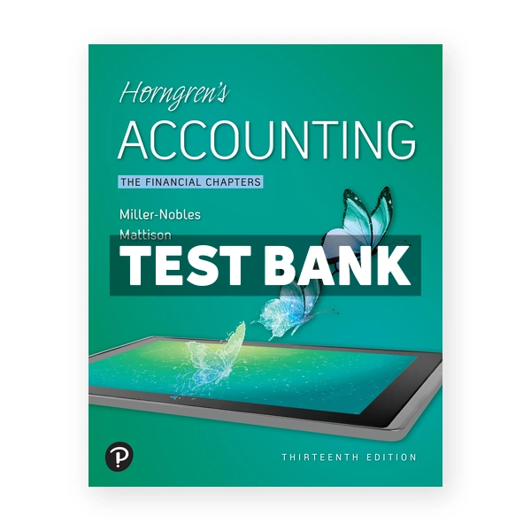 Horngrens Accounting The Financial Chapters 13th edition Nobles Test Bank