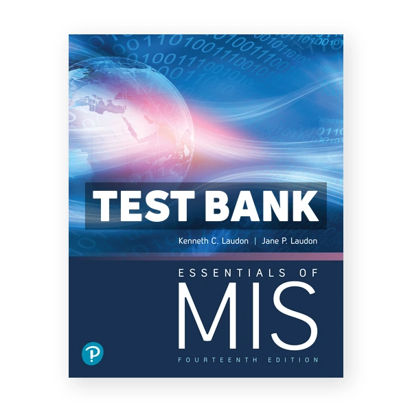 Essentials of MIS 14th edition Laudon Test Bank