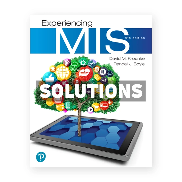 Experiencing MIS 9th edition Kroenke Solutions Manual