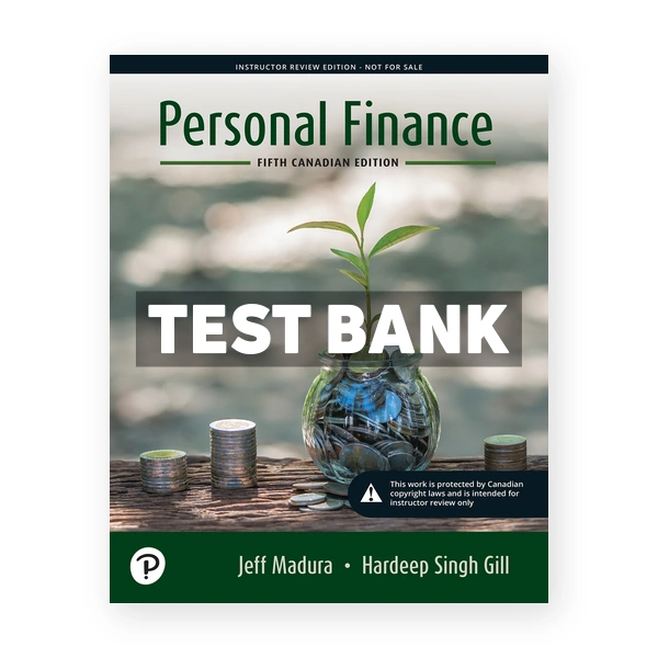 Personal Finance (Canadian) 5th edition Madura Test Bank
