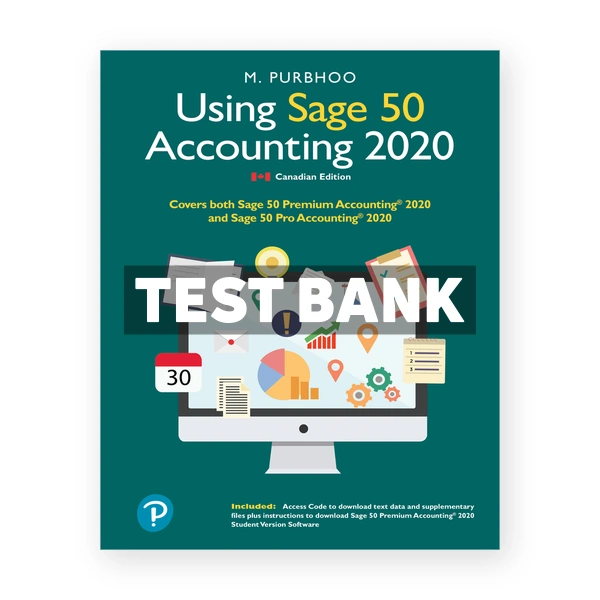 Using Sage 50 Accounting 2020 (Canadian) 1st edition Purbhoo Test Bank
