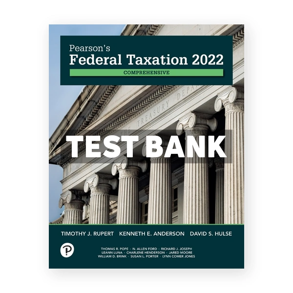 Pearsons Federal Taxation 2022 Comprehensive 35th edition Rupert Test Bank