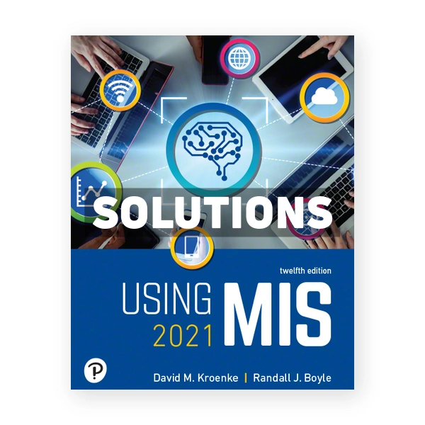 Using MIS 12th edition Kroenke Solutions Manual