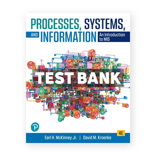 Processes Systems and Information 4th edition McKinney Test Bank
