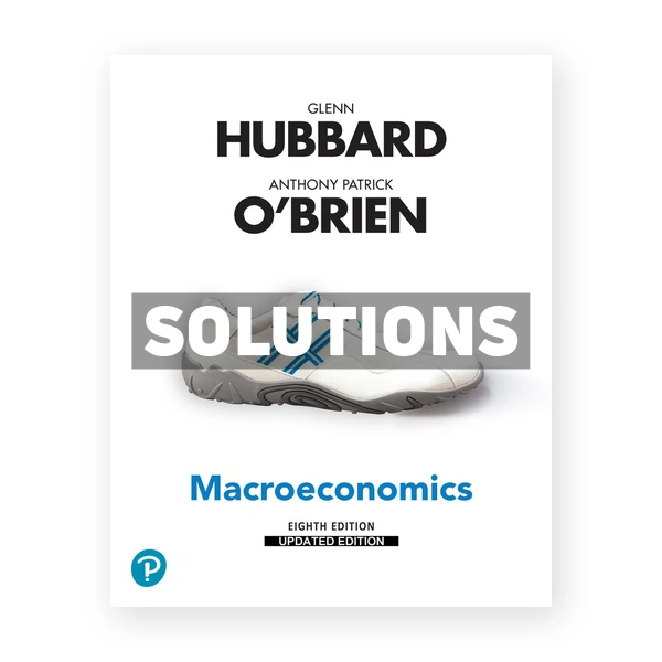 Macroeconomics Updated Edition 8th edition Hubbard Solutions Manual