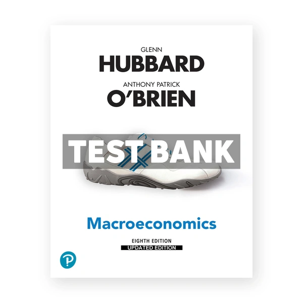 Macroeconomics Updated Edition 8th edition Hubbard Test Bank